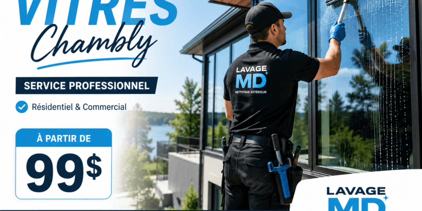 Lavage de vitres Chambly — Service professionnel Lavage MD